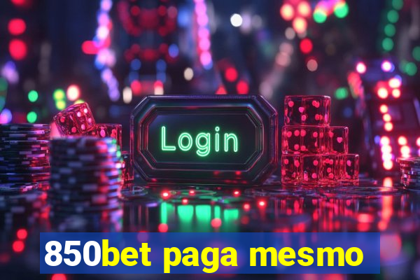 850bet paga mesmo